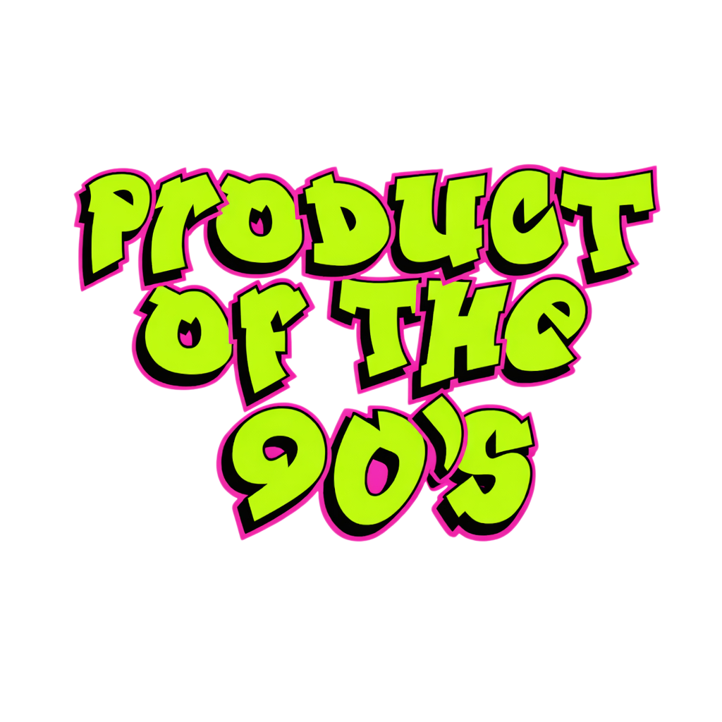 Product of The 90's